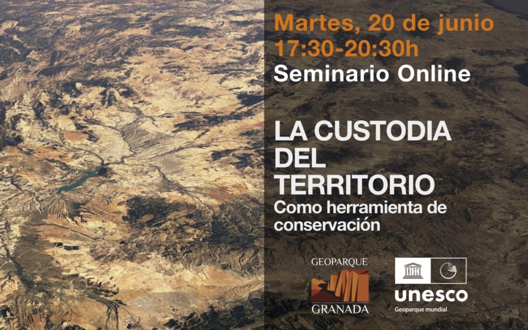 Seminario Online el 20 de junio: «La Custodia del Territorio como herramienta de conservación», en el marco del proyecto de Cooperación LEADER «Geoparque de Granada, territorio de resiliencia».