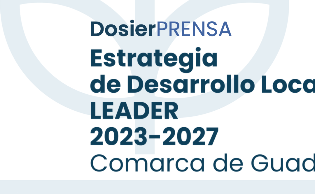 El GDR de la Comarca de Guadix lanza un nuevo dosier de prensa para difundir la Estrategia de Desarrollo Local LEADER 2023-2027